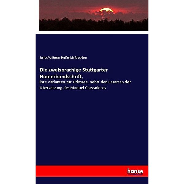 Die zweisprachige Stuttgarter Homerhandschrift,, Julius Wilhelm Helferich Rieckher