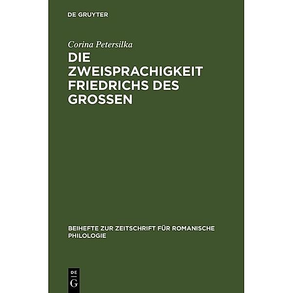 Die Zweisprachigkeit Friedrichs des Grossen / Beihefte zur Zeitschrift für romanische Philologie Bd.331, Corina Petersilka