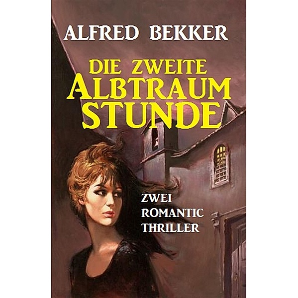 Die zweite Albtraumstunde, Alfred Bekker