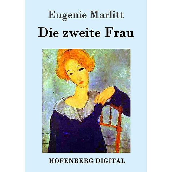 Die zweite Frau, Eugenie Marlitt