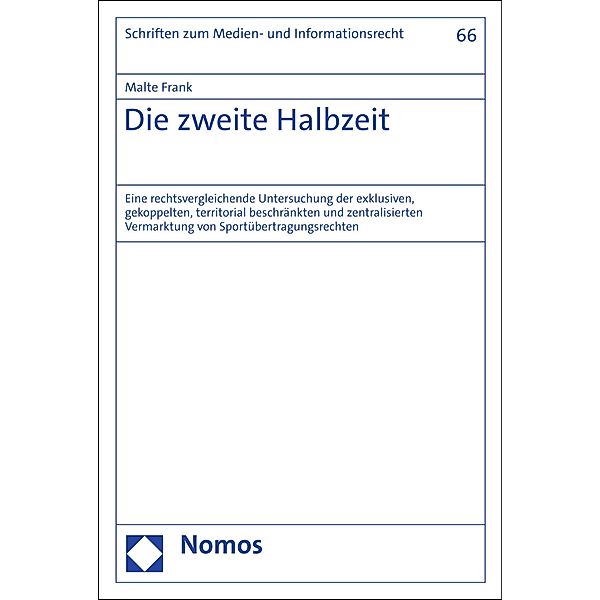 Die zweite Halbzeit / Schriften zum Medien- und Informationsrecht Bd.66, Malte Frank