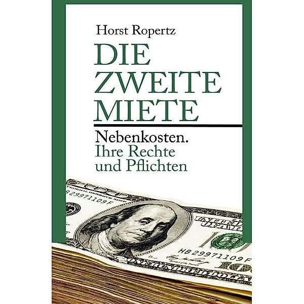 Die zweite Miete. Nebenkosten, Horst Ropertz