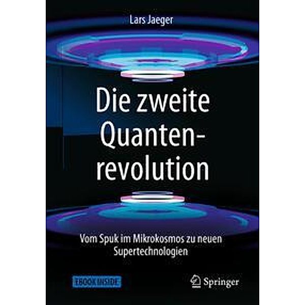 Die zweite Quantenrevolution , m. 1 Buch, m. 1 E-Book, Lars Jaeger