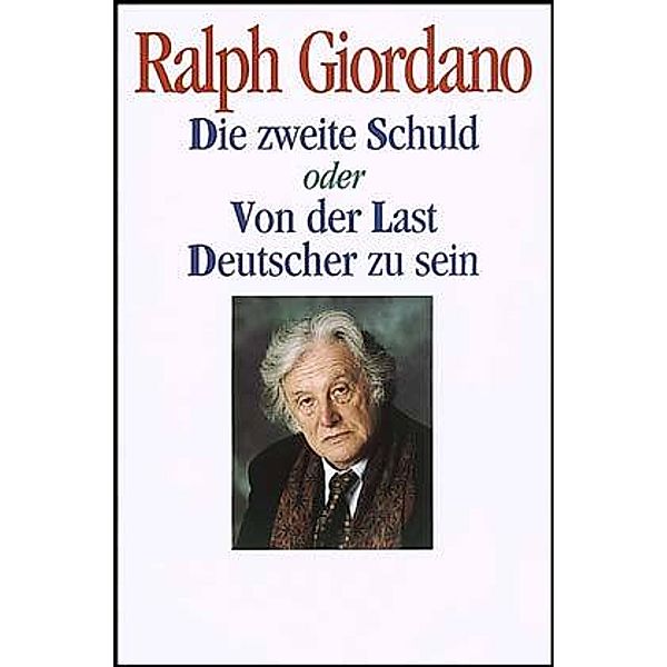 Die zweite Schuld oder Von der Last Deutscher zu sein, Ralph Giordano