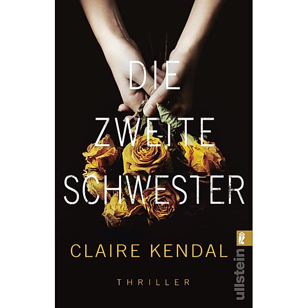 Die zweite Schwester / Ullstein eBooks, Claire Kendal