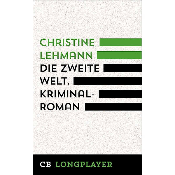 Die zweite Welt. Kriminalroman, Christine Lehmann