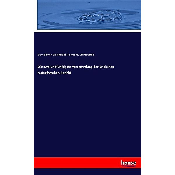 Die zweiundfünfzigste Versammlung der Britischen Naturforscher, Bericht, Bern Dibner, Emil Du Bois-Reymond, I.H Rosenfeld