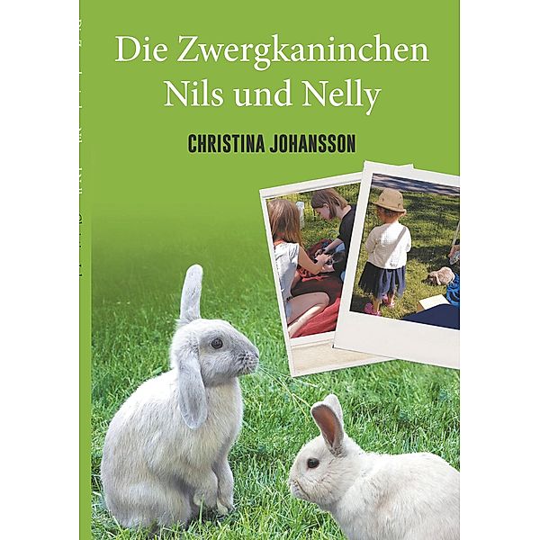 Die Zwergkaninchen Nils und Nelly, Christina Johansson