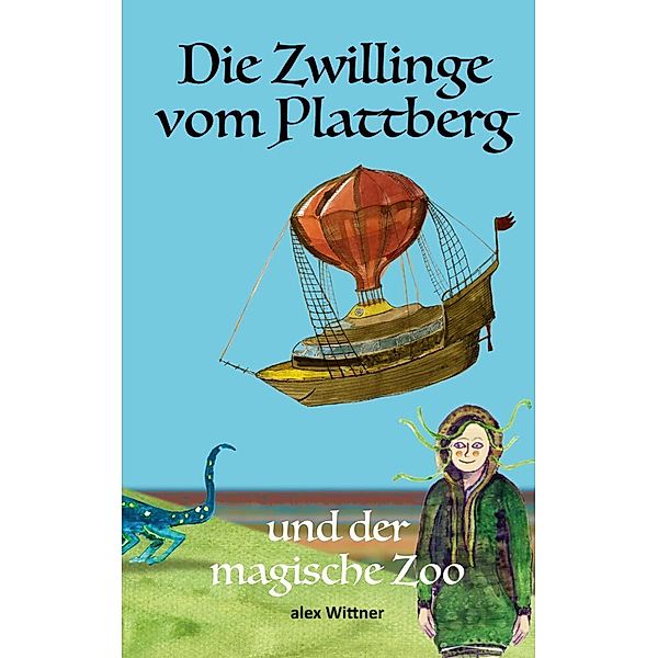 Die Zwillinge vom Plattberg, alex Wittner