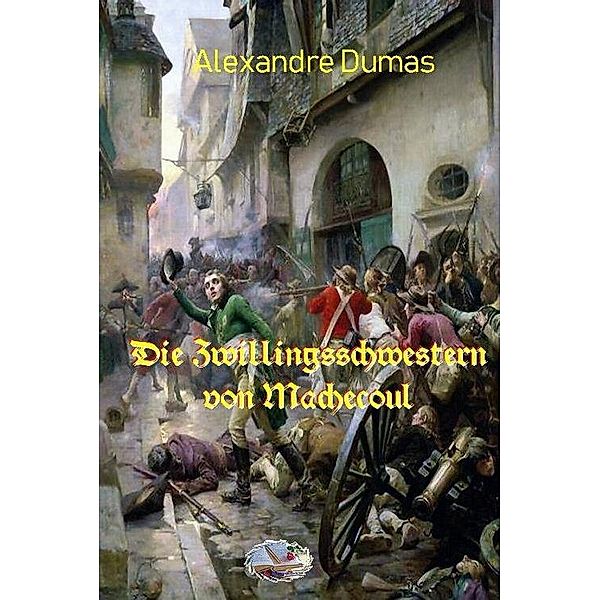 Die Zwillingsschwestern von Machecoul, Alexandre Dumas