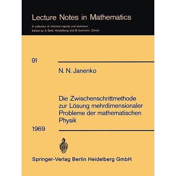 Die Zwischenschrittmethode zur Lösung mehrdimensionaler Probleme der mathematischen Physik / Lecture Notes in Mathematics Bd.91, N. N. Janenko