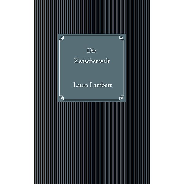 Die Zwischenwelt, Laura Lambert