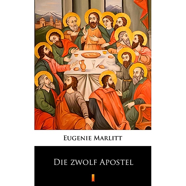Die zwölf Apostel, Eugenie Marlitt
