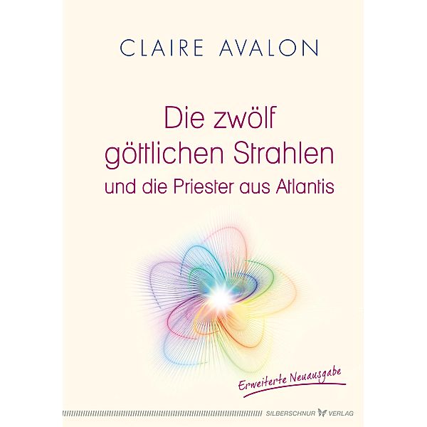 Die zwölf göttlichen Strahlen und die Priester aus Atlantis, Claire Avalon