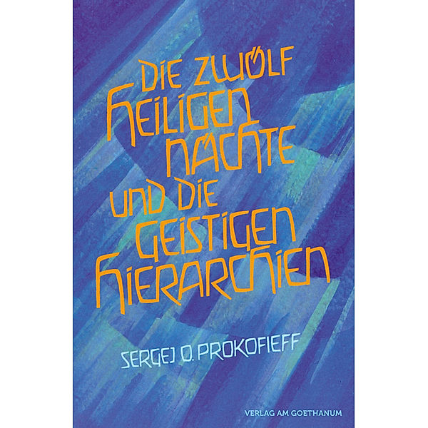 Die zwölf heiligen Nächte und die geistigen Hierarchien, Sergej O. Prokofieff