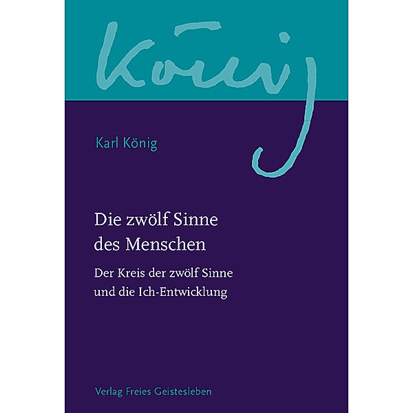 Die zwölf Sinne des Menschen.Bd.1, Karl König