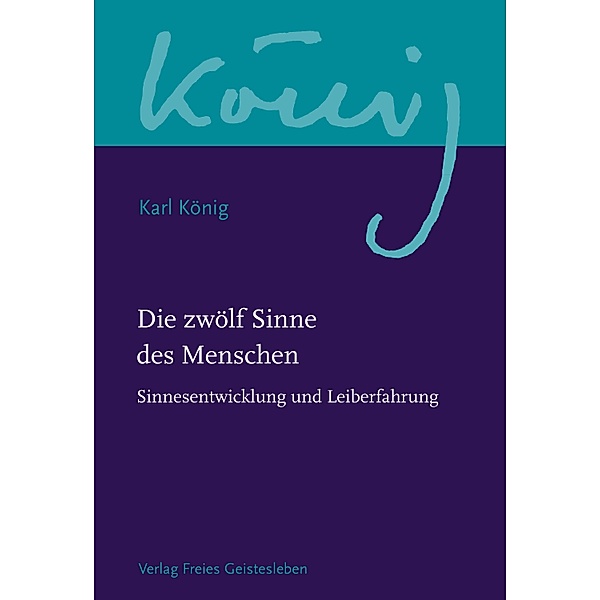 Die zwölf Sinne des Menschen / Karl König Werkausgabe Bd.8, Karl König