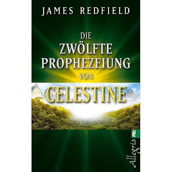 Die zwölfte Prophezeiung von Celestine, James Redfield