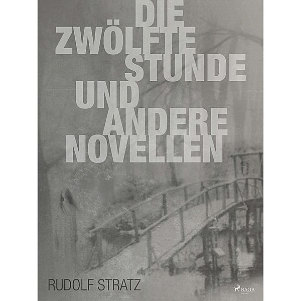 Die zwölfte Stunde und andere Novellen, Rudolf Stratz