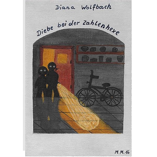 Diebe bei der Zahlenhexe, Diana Wolfbach