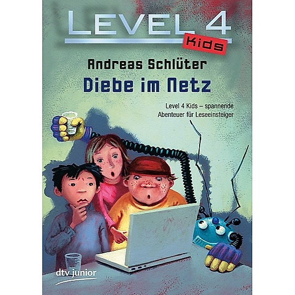 Diebe im Netz / Level 4 Kids Bd.1, Andreas Schlüter