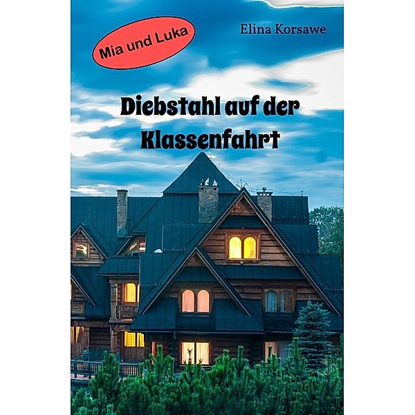 Diebstahl auf der Klassenfahrt, Elina Korsawe