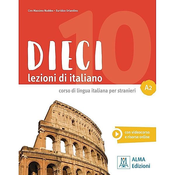 Dieci A2 - einsprachige Ausgabe, Ciro Massimo Naddeo, Euridice Orlandino