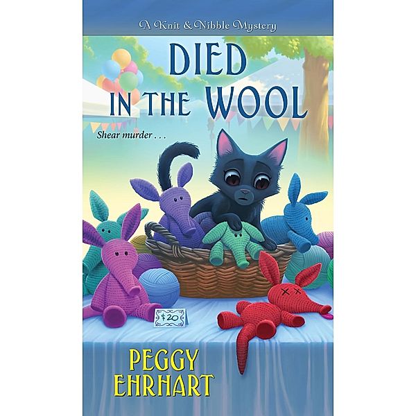Died in the Wool / A Knit & Nibble Mystery Bd.2, Peggy Ehrhart