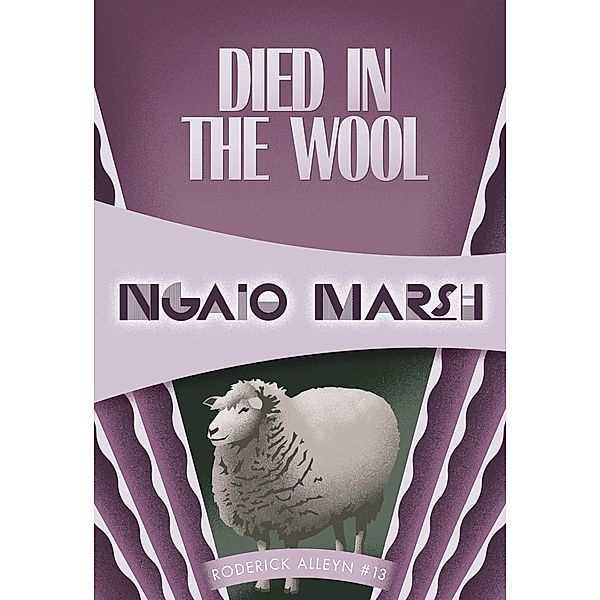 Died in the Wool / Roderick Alleyn, Ngaio Marsh