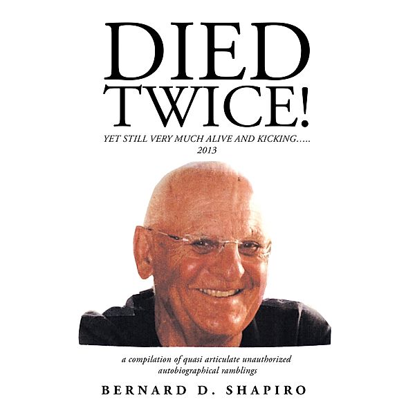 Died Twice!, Bernard D. Shapiro