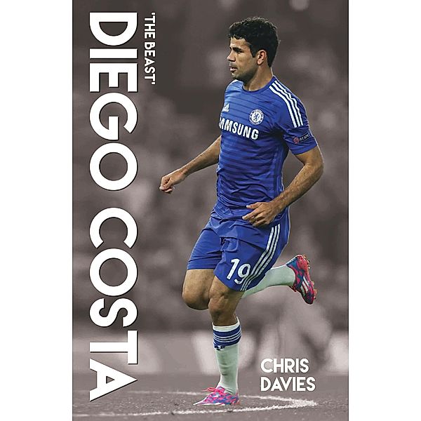 Diego Costa - The Beast, Chris Davies