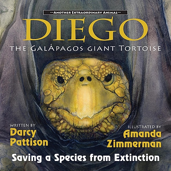 Diego, the Galápagos Giant Tortoise (Another Extraordinary Animal, #5) / Another Extraordinary Animal, Darcy Pattison