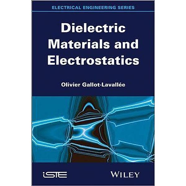 Dielectric Materials and Electrostatics, Olivier Gallot-Lavallee