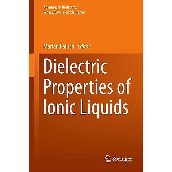 Dielectric Properties of Ionic Liquids / Advances in Dielectrics