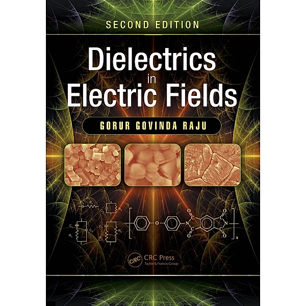 Dielectrics in Electric Fields, Gorur Govinda Raju