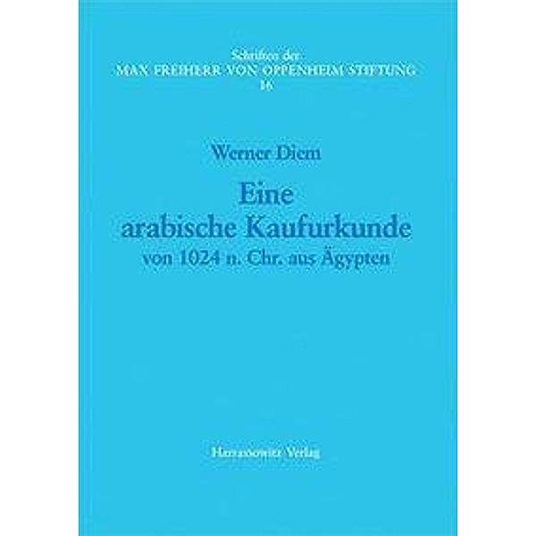 Diem, W: Arabische Kaufurkunde von 1024 n. Chr. aus Ägypten, Werner Diem