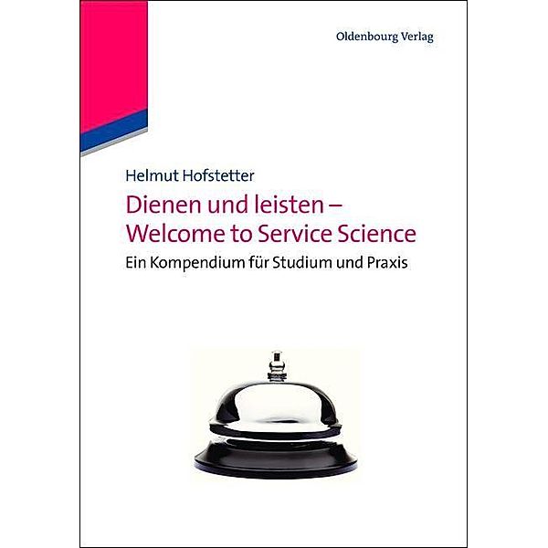 Dienen und leisten - Welcome to Service Science / Jahrbuch des Dokumentationsarchivs des österreichischen Widerstandes, Helmut Hofstetter