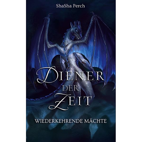 Diener der Zeit / Diener der Zeit Bd.1, ShaSha Perch