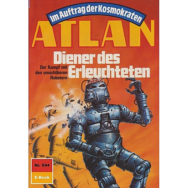 Diener des Erleuchteten (Heftroman) / Perry Rhodan - Atlan-Zyklus Namenlose Zone / Alkordoom Bd.694, Hubert Haensel
