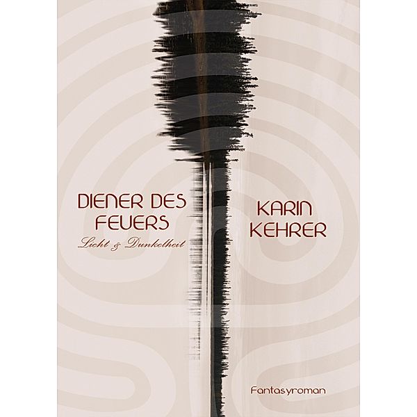 Diener des Feuers / Diener des Feuers Bd.3, Karin Kehrer