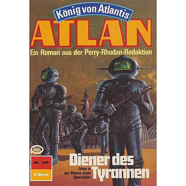 Diener des Tyrannen (Heftroman) / Perry Rhodan - Atlan-Zyklus König von Atlantis (Teil 1) Bd.346, Hans Kneifel