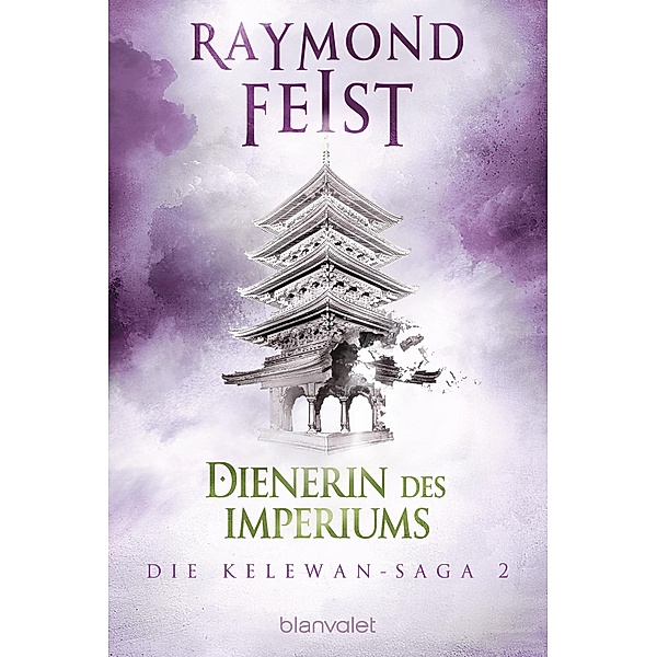 Dienerin des Imperiums / Die Kelewan-Saga Bd.2, Raymond Feist, Janny Wurts