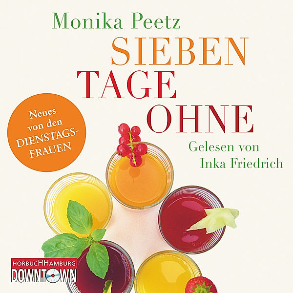 Dienstagsfrauen - 2 - Sieben Tage ohne, Monika Peetz