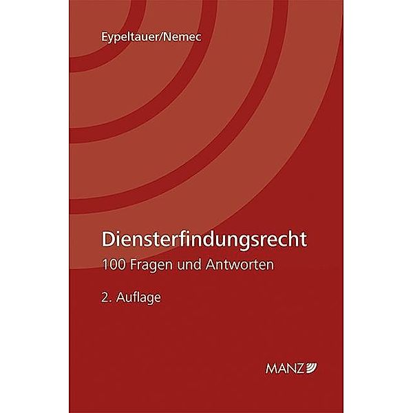 Diensterfindungsrecht 100 Fragen und Antworten, Ernst Eypeltauer, Harald Nemec