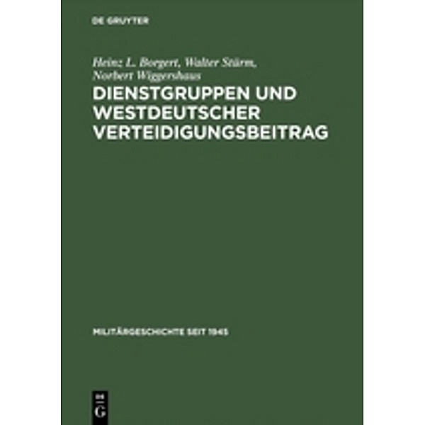 Dienstgruppen und westdeutscher Verteidigungsbeitrag, Heinz L. Borgert, Walter Stürm, Norbert Wiggershaus