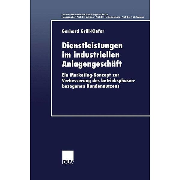 Dienstleistungen im industriellen Anlagengeschäft / Techno-ökonomische Forschung und Praxis, Gerhard Grill-Kiefer