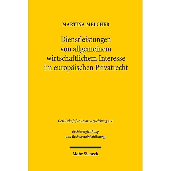 Dienstleistungen von allgemeinem wirtschaftlichem Interesse im europäischen Privatrecht, Martina Melcher