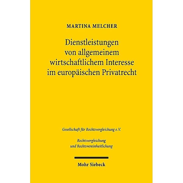 Dienstleistungen von allgemeinem wirtschaftlichem Interesse im europäischen Privatrecht, Martina Melcher