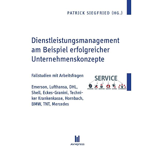 Dienstleistungsmanagement am Beispiel erfolgreicher Unternehmenskonzepte