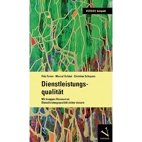 Dienstleistungsqualität / VERSUS kompakt, Fritz Forrer, Marcel Schöni, Christian Schepers